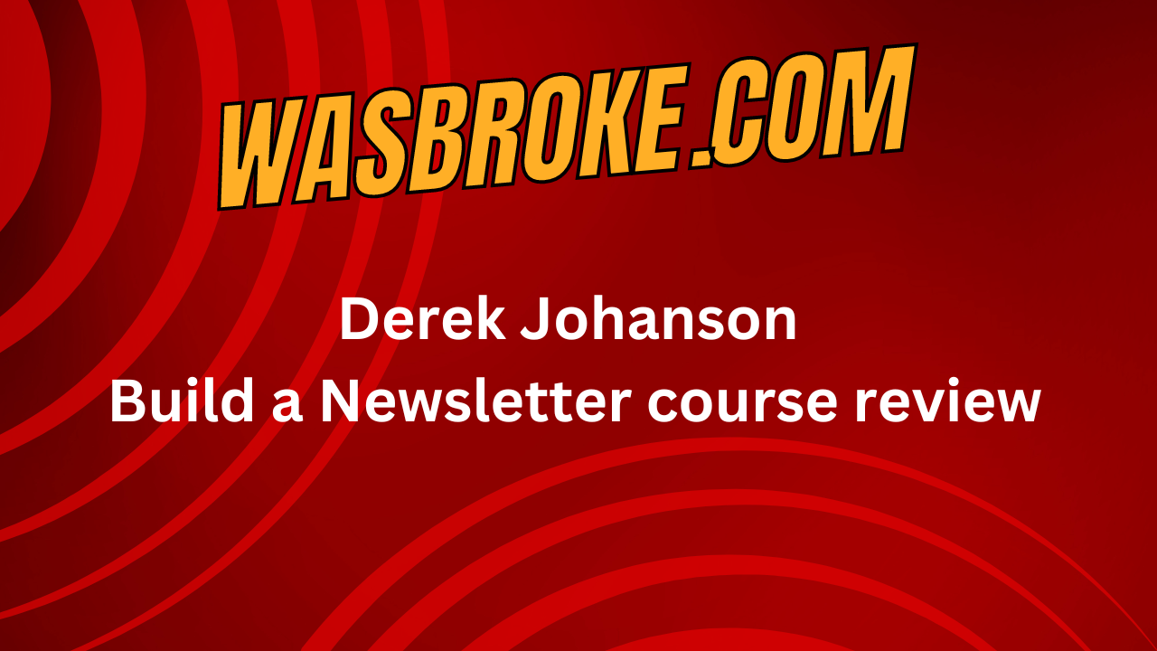 Derek Johanson Build a Newsletter course review
